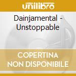 Dainjamental - Unstoppable cd