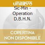 Sic-Min - Operation D.B.H.N. cd