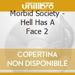 Morbid Society - Hell Has A Face 2 cd