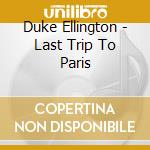 Duke Ellington - Last Trip To Paris