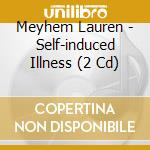 Meyhem Lauren - Self-induced Illness (2 Cd) cd