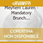 Meyhem Lauren - Mandatory Brunch Meetings cd musicale di Meyhem Lauren