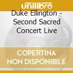 Duke Ellington - Second Sacred Concert Live cd musicale di Duke Ellington