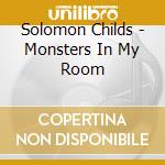 Solomon Childs - Monsters In My Room cd