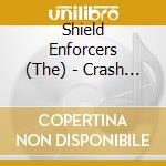 Shield Enforcers (The) - Crash Course cd