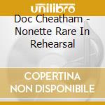 Doc Cheatham - Nonette Rare In Rehearsal cd