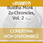 Buddha Monk - Zu-Chronicles, Vol. 2 - Like Father, Like Son cd
