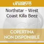 Northstar - West Coast Killa Beez cd