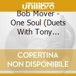 Bob Mover - One Soul (Duets With Tony Castellano) cd