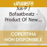 Jus-P / Bofaatbeatz - Product Of New York cd