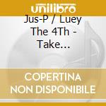 Jus-P / Luey The 4Th - Take Everything: Lo-Life Meets Wu-Tang cd