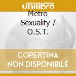 Metro Sexuality / O.S.T. cd