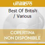 Best Of British / Various cd musicale di ARTISTI VARI