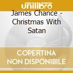 James Chance - Christmas With Satan cd