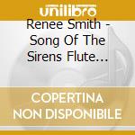 Renee Smith - Song Of The Sirens Flute Favorites cd