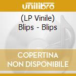 (LP Vinile) Blips - Blips lp vinile