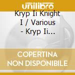 Kryp Ii Knight I / Various - Kryp Ii Knight I / Various cd