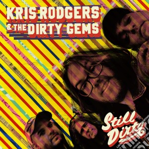(LP Vinile) Rodgers, Kris And Th - Still Dirty lp vinile