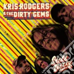 (LP Vinile) Rodgers, Kris And Th - Still Dirty vinile