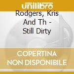 Rodgers, Kris And Th - Still Dirty cd