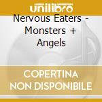 Nervous Eaters - Monsters + Angels cd