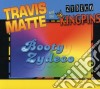 Travis & Zydeco Kingpins Matte - Booty Zydeco cd