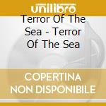 Terror Of The Sea - Terror Of The Sea cd