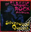 Silverwood Quartet - The Classic Rock Album cd