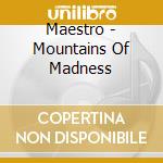 Maestro - Mountains Of Madness cd