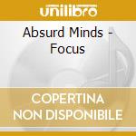 Absurd Minds - Focus cd musicale