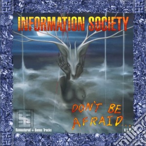 Information Society - Don't Be Afraid V 1 3 cd musicale di Information Society