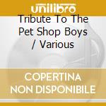 Tribute To The Pet Shop Boys / Various cd
