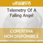 Telemetry Of A Falling Angel cd musicale di The Cruxshadows