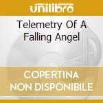 Telemetry Of A Falling Angel cd