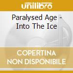 Paralysed Age - Into The Ice cd
