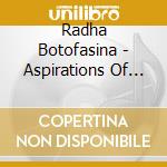 Radha Botofasina - Aspirations Of The Heart cd