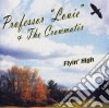 Professor Louie & The Crowmatix - FlyinHigh cd