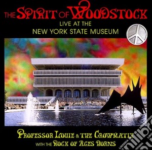 Professor Louie & The Crowmatix - Spirit Of Woodstock cd musicale di Professor louie & th
