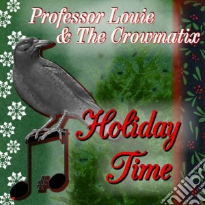 Professor Louie & The Crowmatix - Holiday Time cd musicale di Professor louie & th
