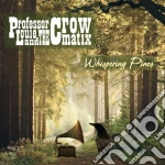 Professor Louie & The Crowmatix - Whispering Pines cd