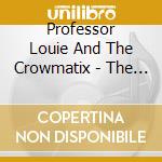 Professor Louie And The Crowmatix - The Lost Band Tracks cd musicale di Professor Louie