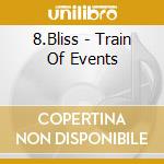 8.Bliss - Train Of Events cd