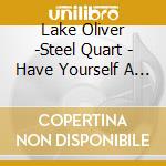 Lake Oliver -Steel Quart - Have Yourself A Merry... cd
