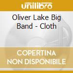 Oliver Lake Big Band - Cloth cd