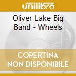 Oliver Lake Big Band - Wheels cd