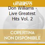 Don Williams - Live Greatest Hits Vol. 2 cd
