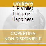 (LP Vinile) Luggage - Happiness vinile