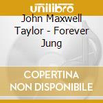 John Maxwell Taylor - Forever Jung cd