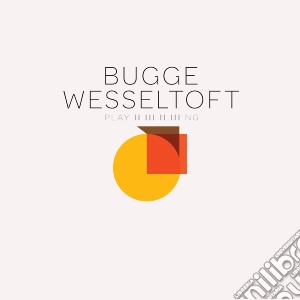 Bugge Wesseltoft - Playing cd musicale di Bugge Wesseltoft