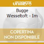 Bugge Wesseltoft - Im cd